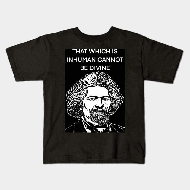 FREDERICK DOUGLASS quote .3 - ink portrait Kids T-Shirt by lautir